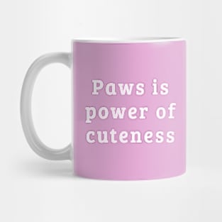 Paws is power Mug